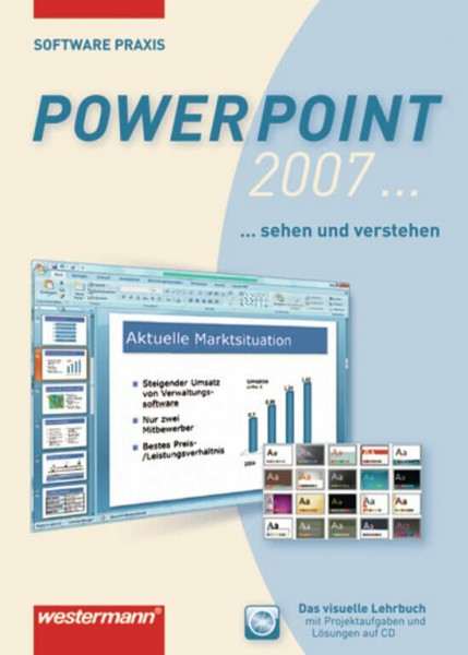 Software-Praxis: Anwendungsprogramme / PowerPoint 2007: Schülerbuch