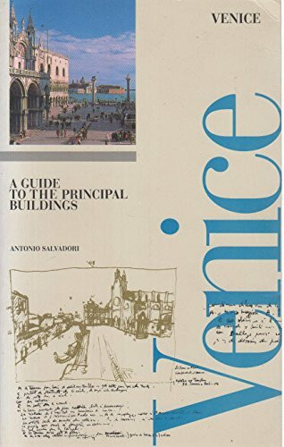 Venice: Guide to the Principal Buildings History of Architecture and Urban Form (Le guide Canal)