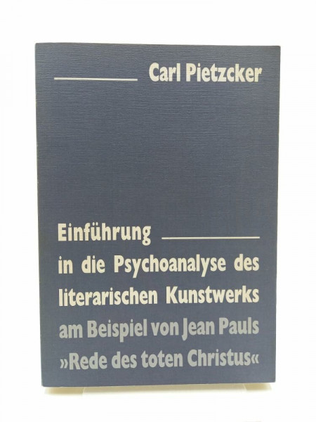 Einführung in die Psychoanalyse des literarischen Kunstwerks: Dargestellt an Jean Pauls "Rede des toten Christus"
