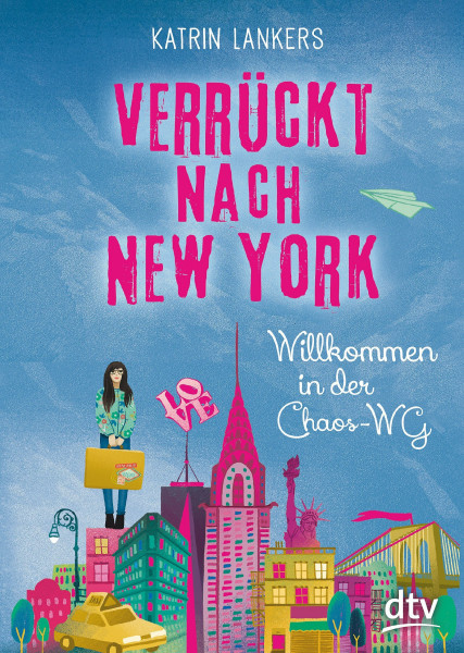Verrückt nach New York. Willkommen in der Chaos-WG: Roman