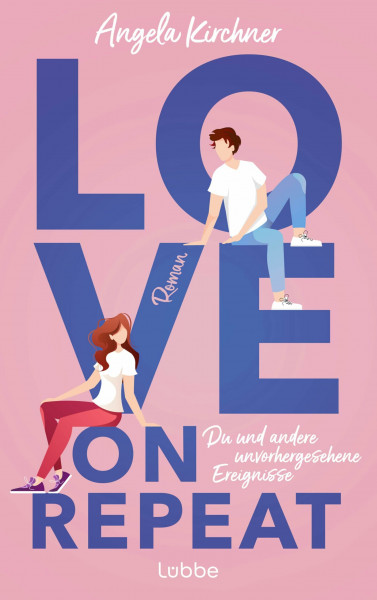 Love On Repeat: Du und andere unvorhergesehene Ereignisse. Roman | Romantisch, witzig, klug: für alle Fans von Ali Hazelwood und Emily Henry