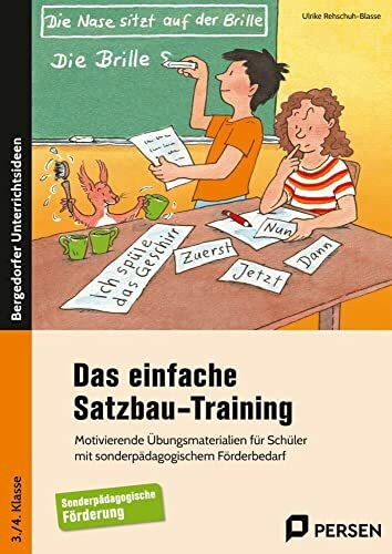 Das einfache Satzbau-Training: Motivierende Übungsmaterialien für Schüler mit sonderpädagogischem Förderbedarf (3. und 4. Klasse)