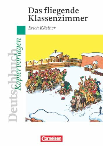Deutschbuch Gymnasium - Ideen zur Jugendliteratur: Das fliegende Klassenzimmer - Empfohlen für das 5./6. Schuljahr - Kopiervorlagen
