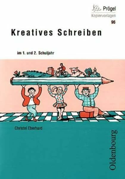 Kreatives Schreiben im 1. und 2. Schuljahr (Oldenbourg Kopiervorlagen)