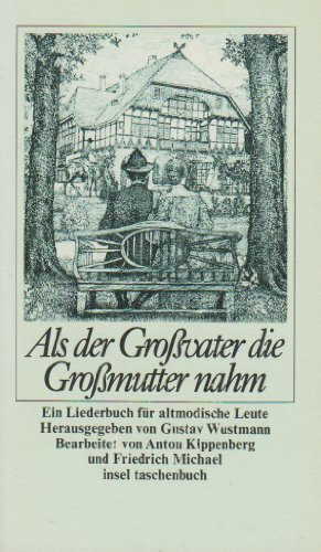 Als der Großvater die Großmutter nahm. Liederbuch für altmodische Leute