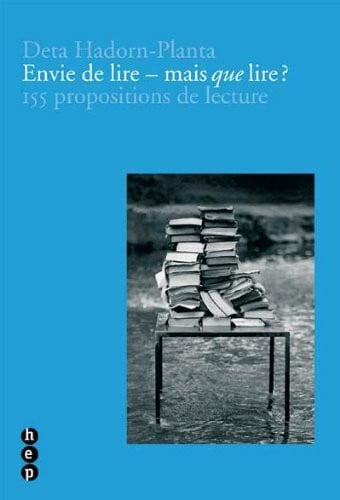 Envie de lire - mais que lire?: 155 propositions de lecture