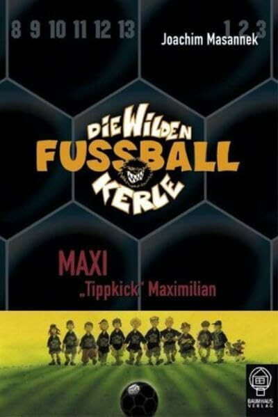 Die Wilden Fußballkerle, Bd.7: Maxi "Tippkick" Maximilian