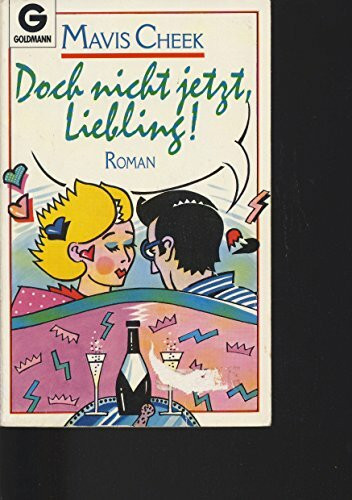 Doch nicht jetzt, Liebling!