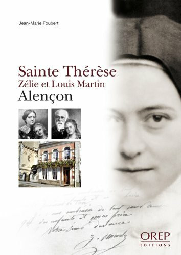 Sainte Thérèse, Zélie et Louis Martin, Alençon