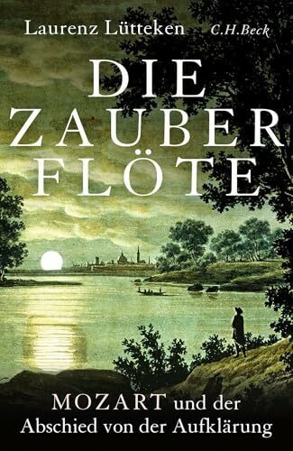 Die Zauberflöte: Mozart und der Abschied von der Aufklärung