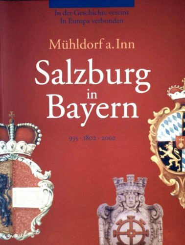 Mühldorf a. Inn - Salzburg in Bayern: 935-1802-2002