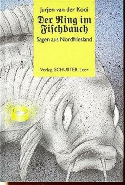 Der Ring im Fischbauch: Sagen aus Nordfriesland
