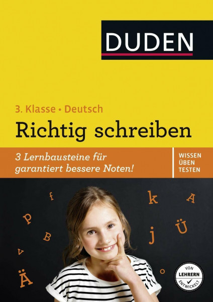 Wissen – Üben – Testen: Deutsch – Richtig schreiben 3. Klasse: 3 Lernbausteine für garantiert bessere Noten!