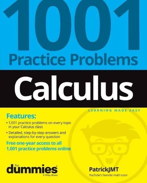 Calculus: 1001 Practice Problems For Dummies (+ Fr ee Online Practice)
