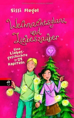 Weihnachtsglanz und Liebeszauber: Eine Liebesgeschichte in 24 Kapiteln