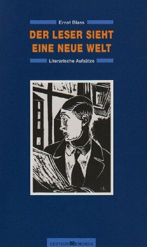 Der Leser sieht eine neue Welt: Literarische Aufsätze