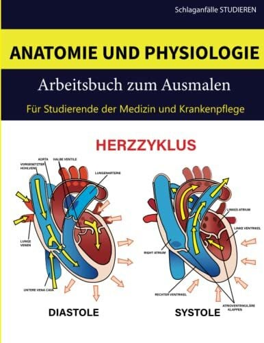Anatomie- und Physiologie-Malbuch für Medizin- und Krankenpflegestudenten: Eine unterhaltsame und entspannende Art, A&P zu lernen und zu überarbeiten. Der ultimative Studienführer