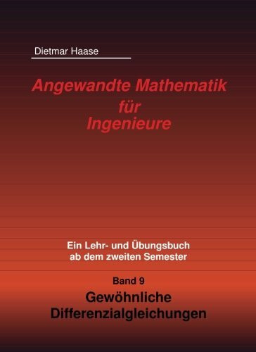Angewandte Mathematik fuer Ingenieure: Band 9: Gewoehnliche Differenzialgleichungen