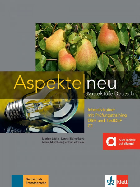 Aspekte neu C1: Mittelstufe Deutsch. Intensivtrainer mit Prüfungstraining DSH und TestDaF mit CD (Aspekte neu: Mittelstufe Deutsch)