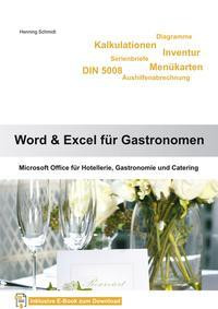 Word & Excel für Gastronomen: Microsoft Office 2013 für Hotellerie, Gastronomie und Catering