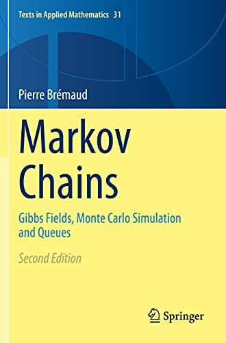 Markov Chains: Gibbs Fields, Monte Carlo Simulation and Queues (Texts in Applied Mathematics, 31, Band 31)
