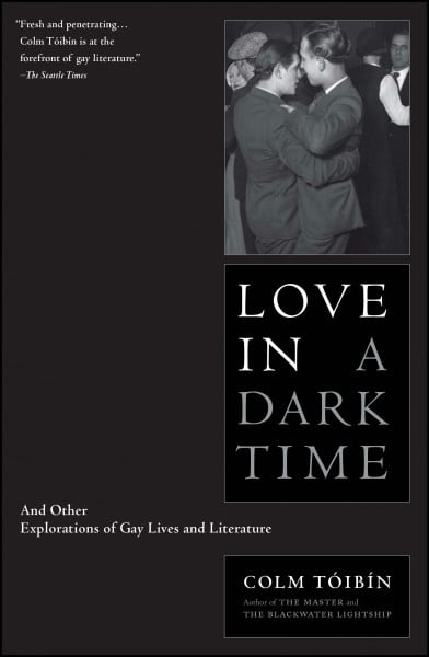 Love in a Dark Time: And Other Explorations of Gay Lives and Literature