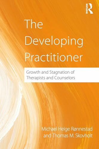The Developing Practitioner: Growth and Stagnation of Therapists and Counselors
