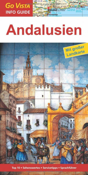 Regionenführer Andalusien: Reiseführer inklusive Faltkarte (Go Vista Info Guide)