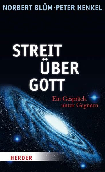 Streit über Gott: Ein Gespräch unter Gegnern