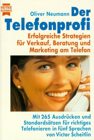 Der Telefonprofi. Erfolgreiche Strategien für Verauf, Beratung und Marketing am Telefon