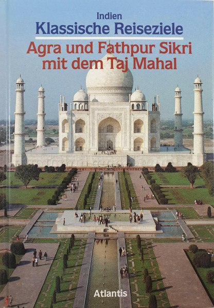 Klassische Reiseziele - Indien: Agra und Fathpur mit dem Taj Mahal