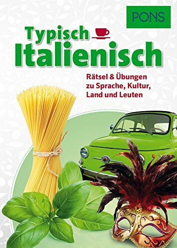 PONS Typisch Italienisch: Rätsel & Übungen zu Sprache, Kultur, Land und Leuten