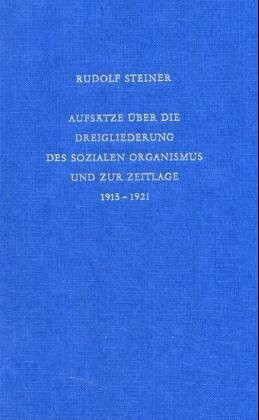 Aufsätze über die Dreigliederung des sozialen Organismus und zur Zeitlage 1915-1921