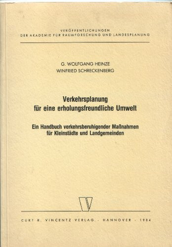 Verkehrsplanung für eine erholungsfreundliche Umwelt. Ein Handbuch verkehrsberuhigender Maßnahmen für Kleinstädte und Landgemeinden