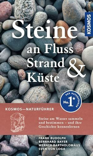 Steine an Fluss, Strand und Küste: Steine am Wasser sammeln - und ihre Geschichte kennenlernen