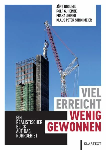 Viel erreicht – wenig gewonnen: Ein realistischer Blick auf das Ruhrgebiet