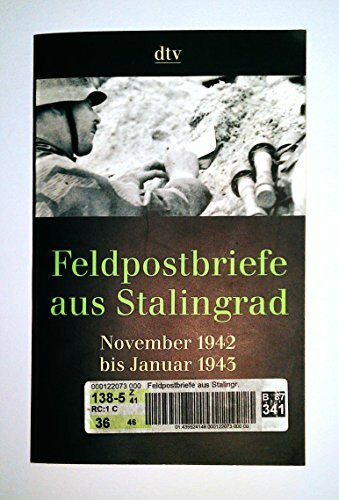 Feldpostbriefe aus Stalingrad: November 1942 bis Januar 1943 (dtv Sachbuch)