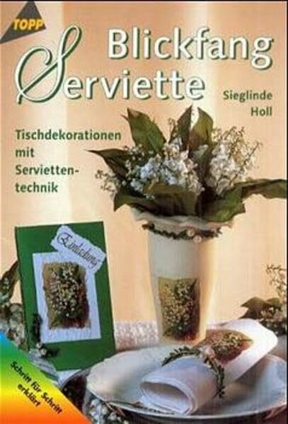 Blickfang Serviette: Tischdekoration mit Servietten