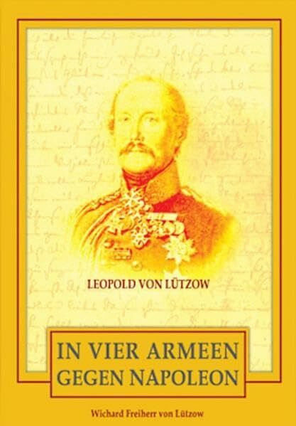 In vier Armeen gegen Napoleon - Leopold von Lützow