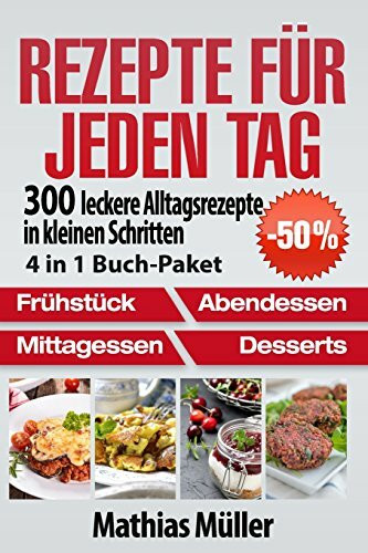 Rezepte für jeden Tag: 300 leckere Alltagsrezepte in kleinen Schritten aus dem Thermomix [4 in 1 Buch-Paket]