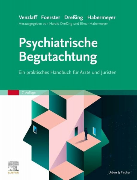 Psychiatrische Begutachtung: Ein praktisches Handbuch für Ärzte und Juristen