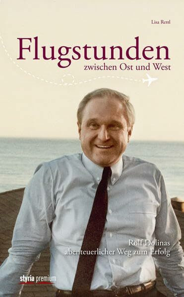 Flugstunden zwischen Ost und West: Rolf Dolinas abenteuerlicher Weg zum Erfolg