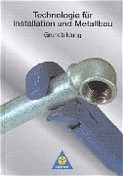 Technologie für Installation und Metallbau: Grundbildung