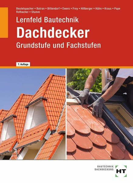 Lernfeld Bautechnik Dachdecker: Grundstufe und Fachstufen