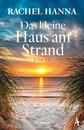 Das kleine Haus am Strand: Roman (South Carolina Sunsets Reihe, Band 1)