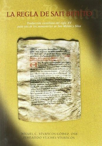 La regla de San Benito. Traducción castellana del siglo XV para uso de los monasterios de San Millán y Silos