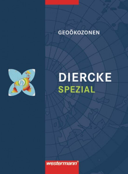 Diercke Oberstufe - Ausgabe 2005: Diercke Spezial - Ausgabe 2009 für die Sekundarstufe II: Geoökozonen: Aktuelle Ausgabe für die Sekundarstufe II / ... Aktuelle Ausgabe für die Sekundarstufe II)