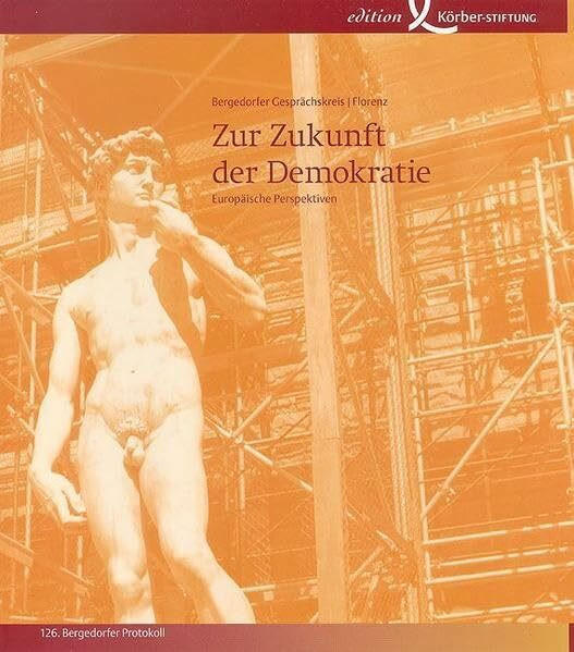 Zur Zukunft der Demokratie: Europäische Perspektiven (Bergedorfer Protokoll)