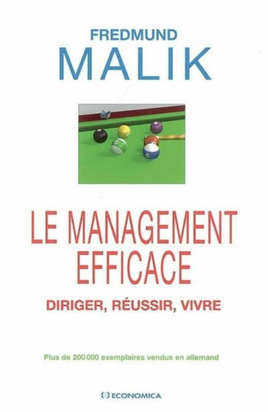 Le Management Efficace: Diriger, réussir, vivre