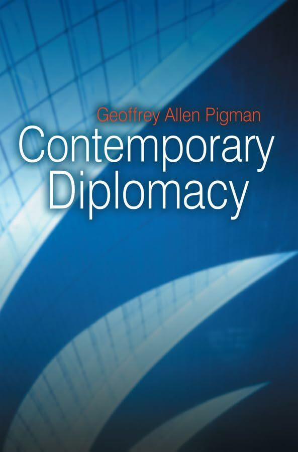 Polity Contemporary Diplomacy, Representation And Communication In A Globalized World